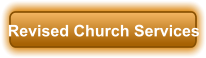 Revised Church Services