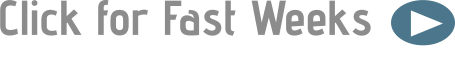 Click for Fast Weeks